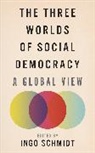 Ingo Schmidt, Ingo Schmidt, Schmidt Ingo - Three Worlds of Social Democracy