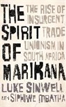 Siphiwe Mbatha, Mbatha Siphiwe, Luke Sinwell, Luke Mbatha Sinwell, Sinwell Luke - Spirit of Marikana