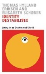 Thomas Hylland Schober Eriksen, Thomas Hylland Eriksen, Thomas Hylland Eriksen, Eriksen Thomas Hylland, Elisabeth Schober, Schober Elisabeth - Identity Destabilised