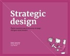 Giuli Calabretta, Giulia Calabretta, Giulia Gemser Calabretta, Gerd Gemser, Gerda Gemser, Ingo Karpen - Strategic Design : 8 Essential Practices Every Strategic Designer must Master