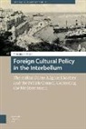 Dr. Tamara Van Kessel, Tamara Kessel, Tamara van Kessel, Tamara Van Kessel - Foreign Cultural Policy in the Interbellum