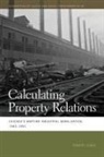 Robert Lewis, Robert D. Lewis, Deborah Cowen, Nik Heynen - Calculating Property Relations