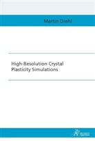 Martin Diehl - High-Resolution Crystal Plasticity Simulations