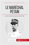 50 minutes, 50minutes, Jonatha Duhoux, Jonathan Duhoux, Jonathan Duhoux - Le maréchal Pétain