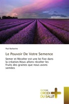 Paul Barbarino, Barbarino-p - Le pouvoir de votre semence