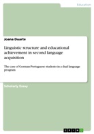 Joana Duarte - Linguistic structure and educational achievement in second language acquisition