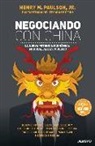 Henry M. Paulson - Negociando con China : la nueva potencia económica mundial, al descubierto