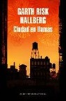 Garth Risk Hallberg - Ciudad en llamas