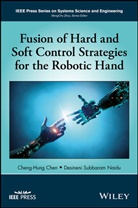 Cheng-Hun Chen, Cheng-Hung Chen, Cheng-Hung Naidu Chen, Chen Cheng-Hung, Desineni S. Naidu, Desineni Subbaram Naidu... - Fusion of Hard and Soft Control Strategies for the Robotic Hand