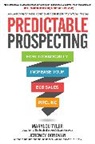 Jeremey Donovan, Donovan Jeremey, Tyler, Marylou Tyler, Tyler Marylou - Predictable Prospecting: How to Radically Increase Your B2B Sales Pipeline