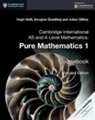Julian Gilbey, Hugh Neill, Hugh Quadling Neill, Douglas Quadling - Cambridge International As and a Level Mathematics: Pure Mathematics