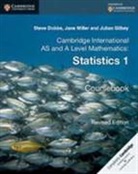 Steve Dobbs, Steve Miller Dobbs, Julian Gilbey, Jane Miller - Cambridge International As and a Level Mathematics: Revised Edition