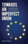 Dalibor Rohac, Rohac Dalibor - Towards an Imperfect Union