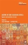 Jaco Hoffman, Katrien Pype - Ageing in Sub-Saharan Africa
