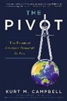 Kurt Campbell, Kurt M. Campbell, Marc Vietor - The Pivot: The Future of American Statecraft in Asia (Audio book)
