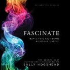 Sally Hogshead, Sally Hogshead - Fascinate: How to Make Your Brand Impossible to Resist (Audiolibro)