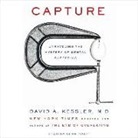 David A. Kessler MD, David A. Kessler M. D., Sean Pratt - Capture: Unraveling the Mystery of Mental Suffering (Audio book)