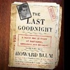 Howard Blum, Tristan Morris - The Last Goodnight: A World War II Story of Espionage, Adventure, and Betrayal (Hörbuch)