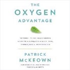 Patrick McKeown, Alan Smyth - The Oxygen Advantage: The Simple, Scientifically Proven Breathing Techniques for a Healthier, Slimmer, Faster, and Fitter You (Audio book)