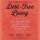 Anna Newell Jones, Carly Robins - The Spender's Guide to Debt-Free Living: How a Spending Fast Helped Me Get from Broke to Badass in Record Time (Audio book)