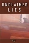 Cj - Unclaimed Lies