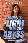 Jim Jacobs - From Light into the Abyss