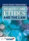 Donna K. Hammaker, Donna K. Knadig Hammaker, Thomas M. Knadig, Sarah J. Tomlinson - Health Care Ethics and the Law