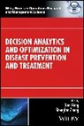 N Kong, Nan Kong, Nan Zhang Kong, Nan Kong, Kong Nan, Shengfan Zhang... - Decision Analytics and Optimization in Disease Prevention and Treatmen