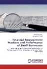 Abdikadir H Khalif, Abdikadir H. Khalif, Abdikadir H. Khalif, Willi Yuko Oso, Willis Yuko Oso - Financial Management Practices and Performance of Small Businesses