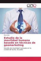 René Ulloa - Estudio de la movilidad humana basado en técnicas de geomarketing