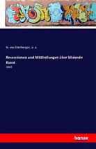 u a, U. A., N. von Eitelberger, von Eitelberger, N von Eitelberger, N. von Eitelberger - Recensionen und Mittheilungen über bildende Kunst