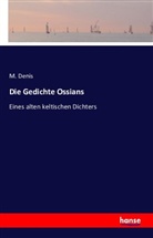 M Denis, M. Denis - Die Gedichte Ossians