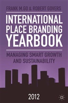 F. (Hong Kong Polytechnic Go, Frank M. Govers Go, Go, F Go, F. Go, Govers... - International Place Branding Yearbook