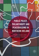 Coli Knox, Colin Knox, Colin Quirk Knox, Padraic Quirk - Public Policy, Philanthropy and Peace Building in Northern Ireland