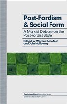 Mr. Werner Bonefeld, Prof. Werner Bonefeld, Werne Bonefeld, Werner Bonefeld, Holloway, Holloway... - Post-Fordism and Social Form
