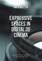 Owen Weetch - Expressive Spaces in Digital 3d Cinema