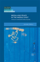 G. Tiripelli, Giuliana Tiripelli - Media and Peace in the Middle East