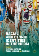 Eleftheria Kalogeras Arapoglou, Eleftheria Arapoglou, Yiorgo Kalogeras, Yiorgos Kalogeras, Jopi Nyman - Racial and Ethnic Identities in the Media