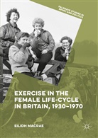 Eilidh Macrae - Exercise in the Female Life-Cycle in Britain, 1930-1970