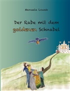 Manuela Lowak - Der Rabe mit dem goldenen Schnabel
