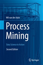 Wil M. P. van der Aalst, Wil van der Aalst, Wil van der Aalst, Wil M. P. van der Aalst - Process Mining