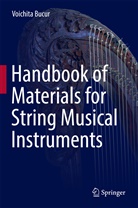 Voichita Bucur - Handbook of Materials for String Musical Instruments