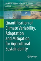 Mukhtar Ahmad, MUKHTA AHMED, Mukhtar Ahmed, O Stockle, O Stockle, Claudio Stockle... - Quantification of Climate Variability, Adaptation and Mitigation for Agricultural Sustainability