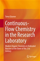 Toma Glasnov - Continuous-Flow Chemistry in the Research Laboratory