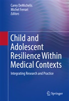 Care DeMichelis, Carey DeMichelis, FERRARI, Ferrari, Michel Ferrari - Child and Adolescent Resilience Within Medical Contexts