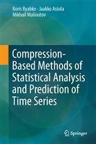 Jaakk Astola, Jaakko Astola, Mikhail Malyutov, Bori Ryabko, Boris Ryabko - Compression-Based Methods of Statistical Analysis and Prediction of Time Series