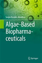 Sergio Rosales-Mendoza - Algae-Based Biopharmaceuticals