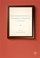 Ja Miernowski, Jan Miernowski - Early Modern Humanism and Postmodern Antihumanism in Dialogue