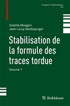 Colett Moeglin, Colette Moeglin, Jean-Loup Waldspurger - Stabilisation de la formule des traces tordue
