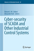Edward J. M. Colbert, Edwar J M Colbert, Edward J M Colbert, KOTT, Kott, Alexander Kott - Cyber-security of SCADA and Other Industrial Control Systems
